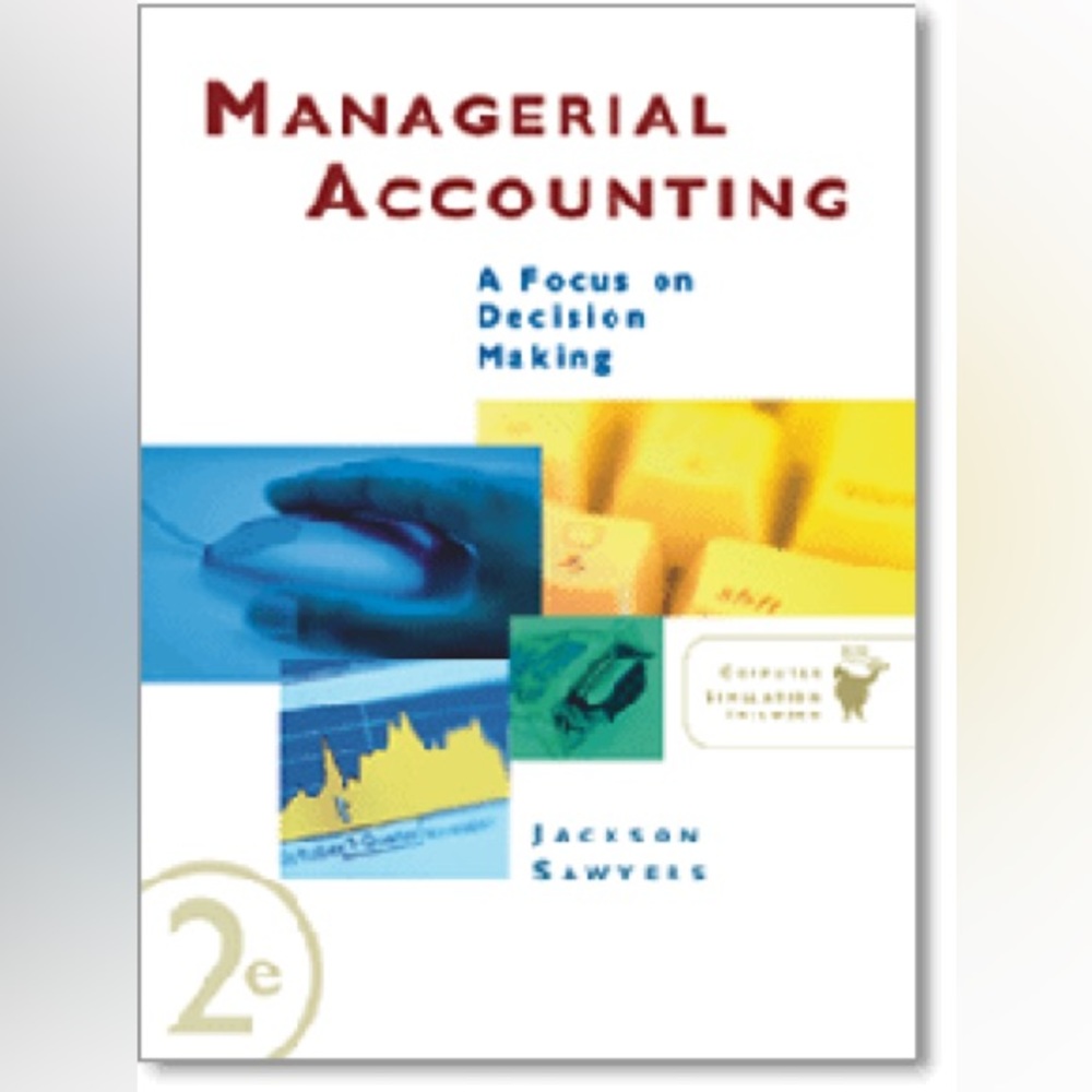 Managerial Accounting: A Focus on Decision Making — 2e Edition